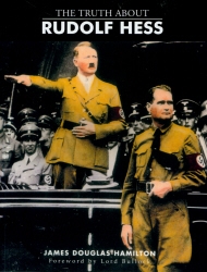 Book cover of The Truth About Rudolf Hess by Lord James Douglas-Hamilton
