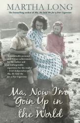 Book cover of Ma, Now I'm Goin Up in the World by Martha Long