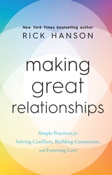 Book cover of Making Great Relationships by Rick Hanson