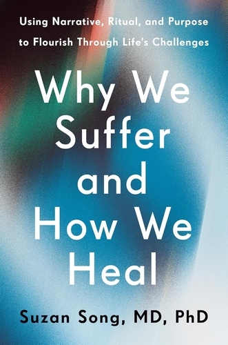 Book cover of Why We Suffer and How We Heal by Suzan Song