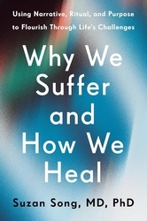 Book cover of Why We Suffer and How We Heal by Dr Suzan Song