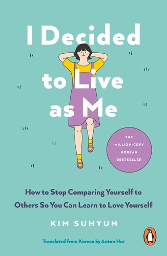 Book cover of I Decided to Live as Me by Kim Suhyun