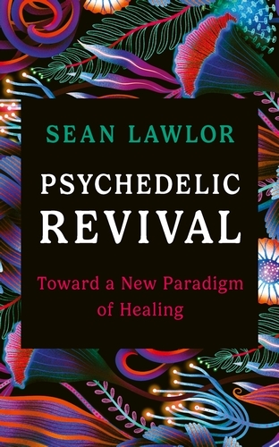Book cover of Psychedelic Revival by Sean Lawlor