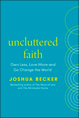 Book cover of Uncluttered Faith by Joshua Becker