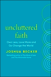 Book cover of Uncluttered Faith by Joshua Becker