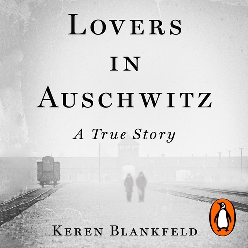 Book cover of Lovers in Auschwitz by Keren Blankfeld