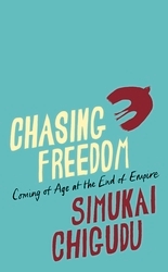 Book cover of Chasing Freedom by Simukai Chigudu