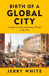 Book cover of Birth of a Global City by Jerry White
