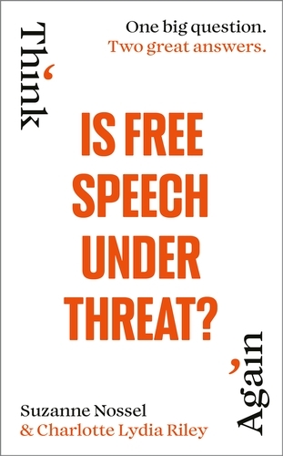 Book cover of Is Free Speech Under Threat? by Charlotte Lydia Riley, Suzanne Nossel, Intelligence Squared