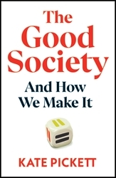 Book cover of The Good Society by Kate Pickett
