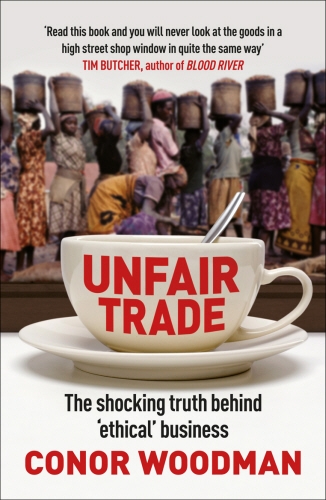 Book cover of Unfair Trade by Conor Woodman