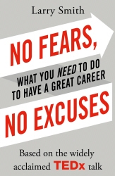 Book cover of No Fears, No Excuses by Larry Smith