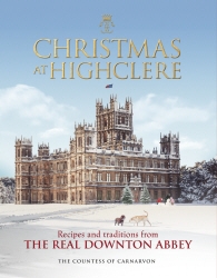 Book cover of Christmas at Highclere by The Countess of Carnarvon