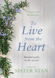 Book cover of To Live From The Heart by Sister Stanislaus Kennedy