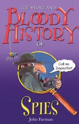 Book cover of The Short And Bloody History Of Spies by John Farman