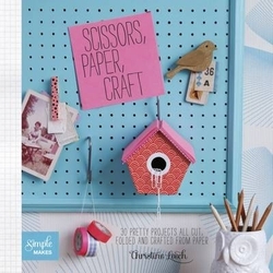 Book cover of Scissors, Paper, Craft by Christine Leech
