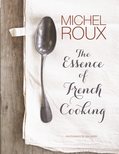 Book cover of The Essence of French Cooking by Michel Roux