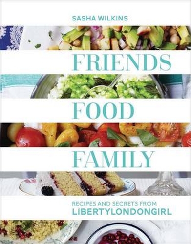 Book cover of Friends, Food, Family by Sasha Wilkins