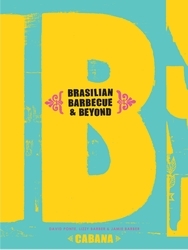 Book cover of Brasilian Barbecue and Beyond by Cabana