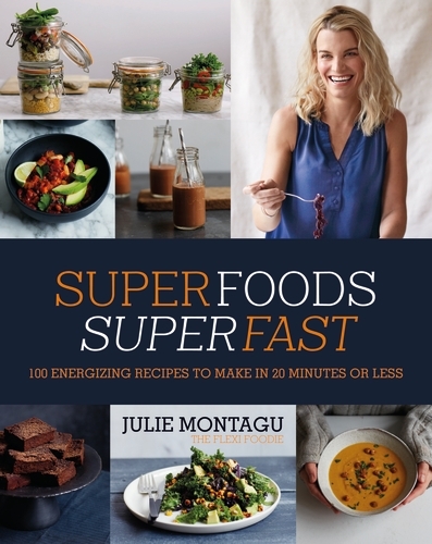 Book cover of Superfoods Superfast by Julie Montagu