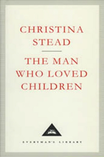 Book cover of The Man Who Loved Children by Christina Stead