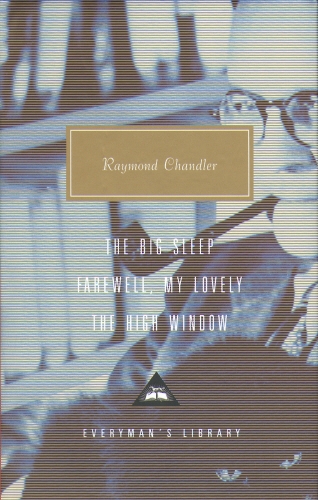 Book cover of The Big Sleep, Farewell, My Lovely, The High Window by Raymond Chandler