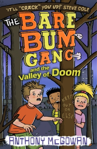 Book cover of #3 - The Bare Bum Gang and the Valley of Doom by Anthony McGowan