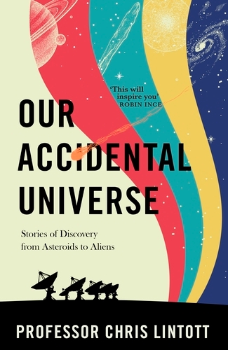 Book cover of Our Accidental Universe by Chris Lintott