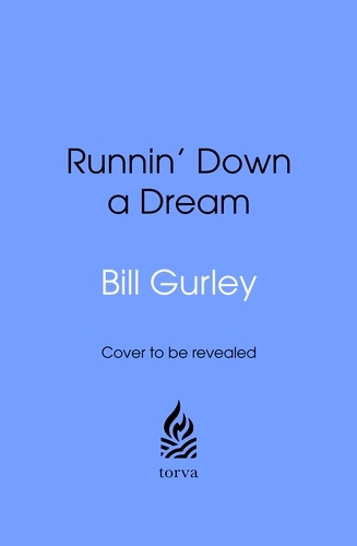 Book cover of Runnin' Down a Dream by Bill Gurley