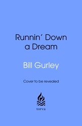 Book cover of Runnin' Down a Dream by Bill Gurley