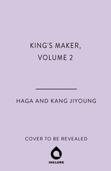 Book cover of King's Maker, Volume 2 by Haga, Kang Jiyoung