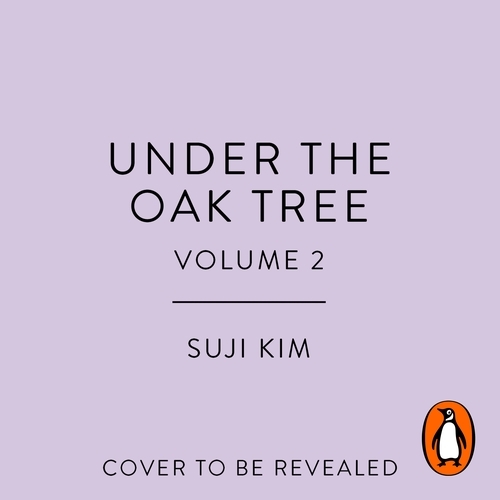 Book cover of Under the Oak Tree, Vol. 2 (novel) by Suji Kim