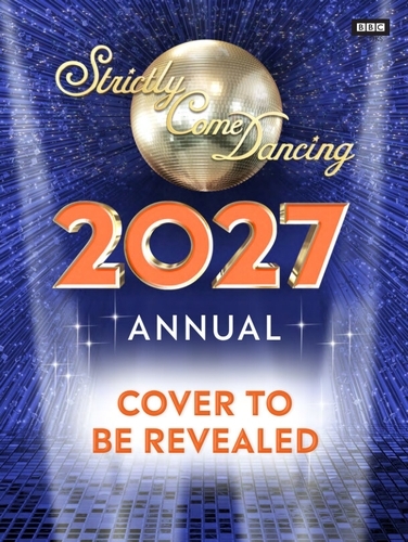 Book cover of Official Strictly Come Dancing Annual 2027 by Alison Maloney