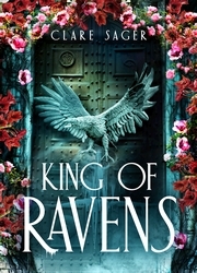 Book cover of King of Ravens by Clare Sager