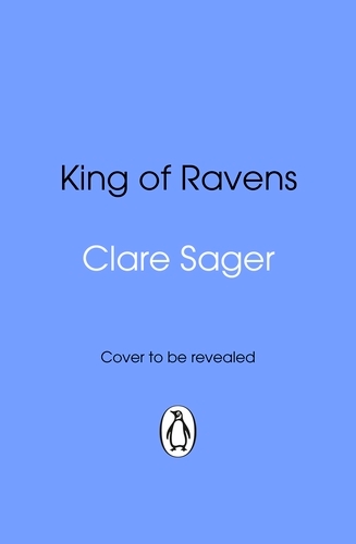 Book cover of King of Ravens by Clare Sager