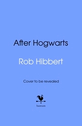 Book cover of After Hogwarts by Rob Hibbert, Graham Johnson