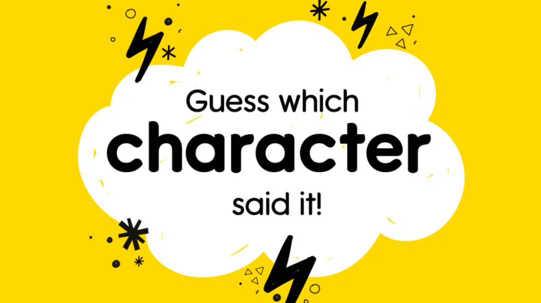Quiz | Can you guess which character said it?