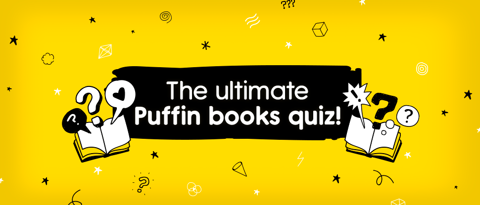 An image with a bright yellow background and black and white doodles. In the centre sits the words 'The ultimate Puffin books quiz' in a white font on a smaller black background alongside two illustrations of open books with question marks coming out of them