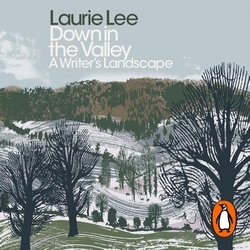 Book cover of Down in the Valley by Laurie Lee