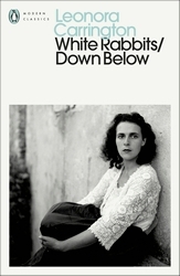 Book cover of White Rabbits/Down Below by Leonora Carrington
