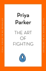 Book cover of The Art of Fighting by Priya Parker
