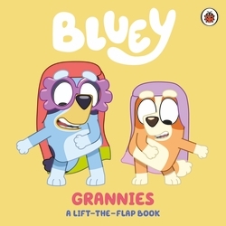 Book cover of Bluey: Grannies by Bluey