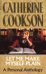 Book cover of Let Me Make Myself Plain by Catherine Cookson