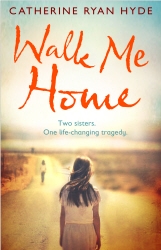 Book cover of Walk Me Home by Catherine Ryan Hyde