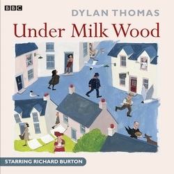 Book cover of Under Milk Wood by Dylan Thomas