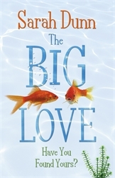 Book cover of The Big Love by Sarah Dunn