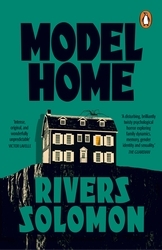 Book cover of Model Home by Rivers Solomon