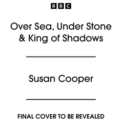 Book cover of Over Sea, Under Stone & King of Shadows by Susan Cooper