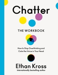 Book cover of Chatter: The Workbook by Ethan Kross