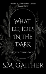Book cover of What Echoes in the Dark by S. M. Gaither